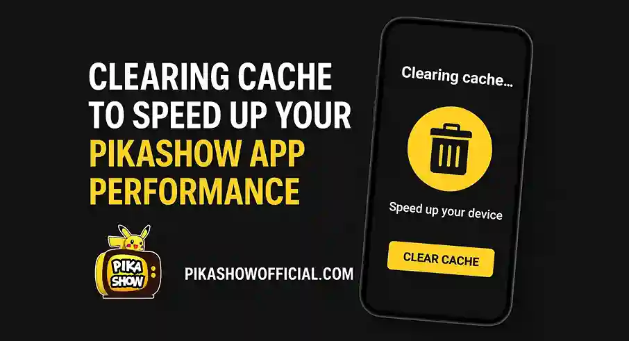 Clearing Cache to Speed Up Your Pikashow App Performance