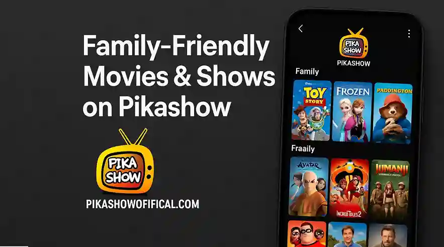 Family-Friendly Movies & Shows on Pikashow