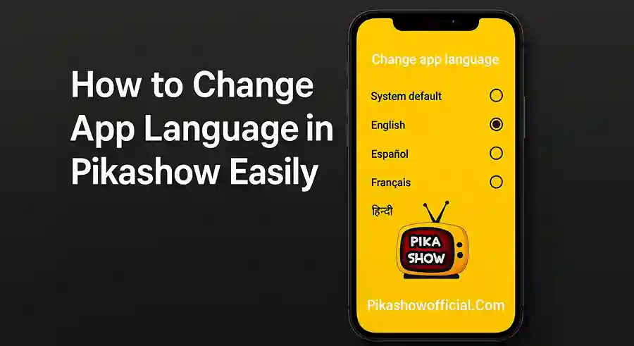 How to Change App Language in Pikashow Easily