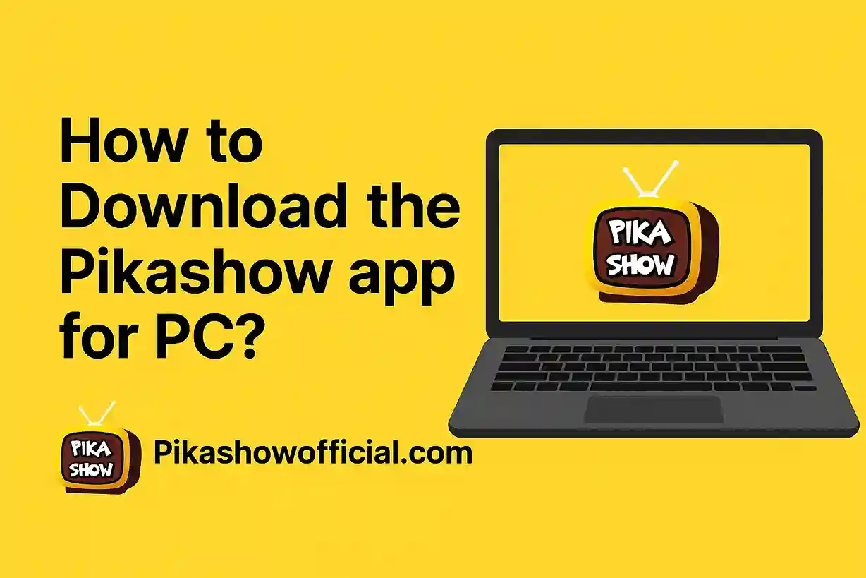 How to Download the Pikashow app for PC?