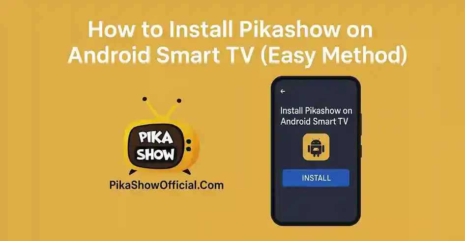 How to Install Pikashow on Android Smart TV (Easy Method)