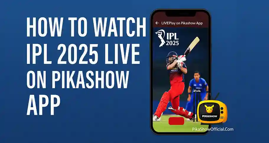 How to Watch IPL 2025 Live on Pikashow App