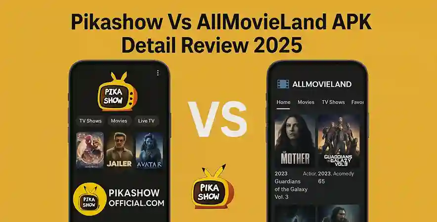 Pikashow Vs AllMovieLand APK Detail Review 2025