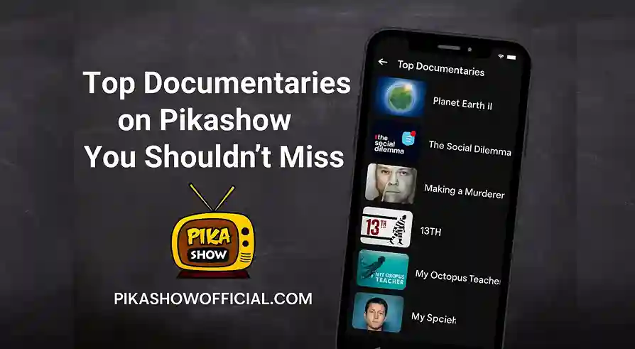 Top Documentaries on Pikashow You Shouldn’t Miss